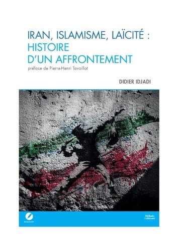 didier-idjadi-tavoillot-pierre-henri-iran-islamisme-laicite-histoire-d-un-affrontement_0