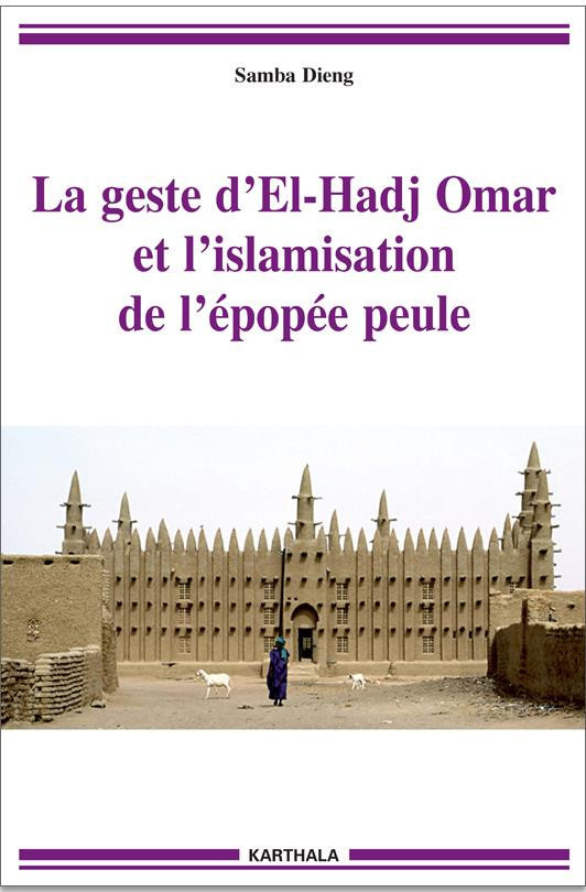 dieng-samba-la-geste-d-el-hadj-omar-et-l-islamisation-de-l-epopee-peule_0