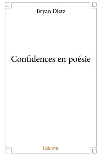 dietz-bryan-confidences-en-poesie_0