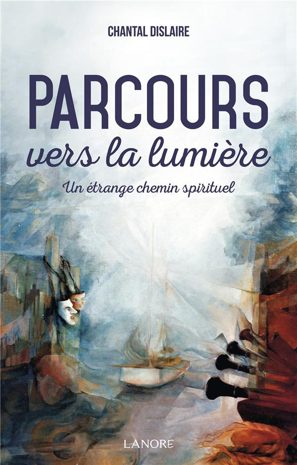 dislaire-chantal-parcours-vers-la-lumiere-un-etrange-chemin-spirituel_0