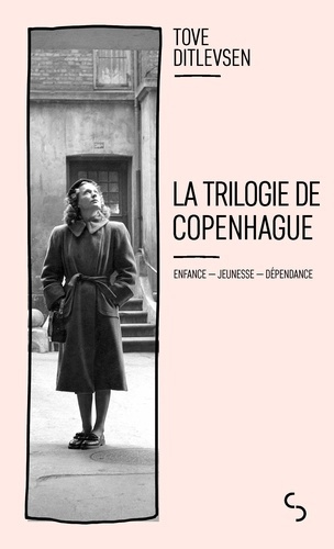 ditlevsen-tove-berlioz-christine-flink-thulles-la-trilogie-de-copenhague-enfance-jeunesse-dependance_0