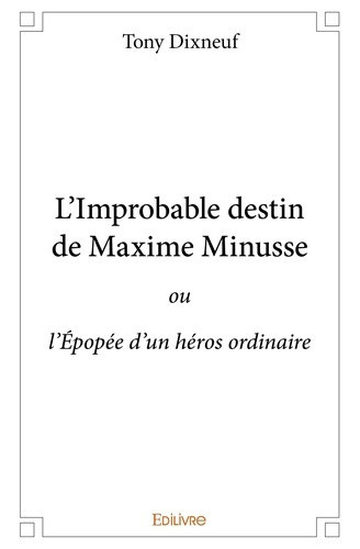 dixneuf-tony-l-improbable-destin-de-maxime-minusse-ou-l-epopee-d-un-heros-ordinaire_0
