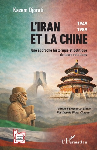 djorati-kazem-lincot-emmanuel-chaudet-didier-l-iran-et-la-chine-1949-1989-une-approche-historique-et-politique-de-leurs-relations_0