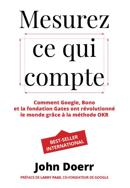doerr-john-3b-page-larry-3b-bouvier-marianne-mesurez-ce-qui-compte-comment-google-bono-et-la-fondation-gates-ont-revolutionne-le-monde-grace-a_0