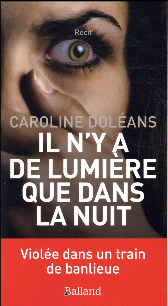 doleans-caroline-il-n-y-a-de-lumiere-que-dans-la-nuit-violee-dans-un-train-de-banlieue_0