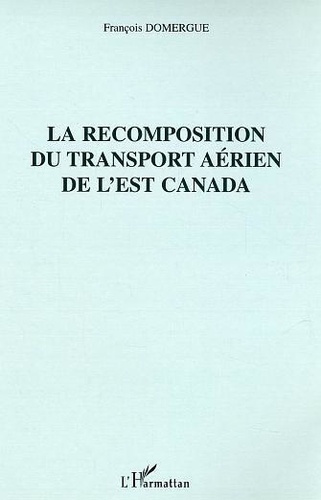 domergue-francois-la-recomposition-du-transport-aerien-de-l-est-canada_0