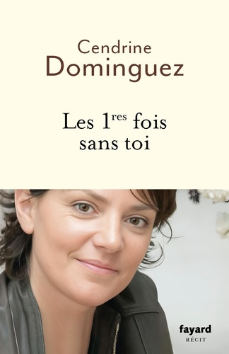 dominguez-cendrine-les-premieres-fois-sans-toi_0