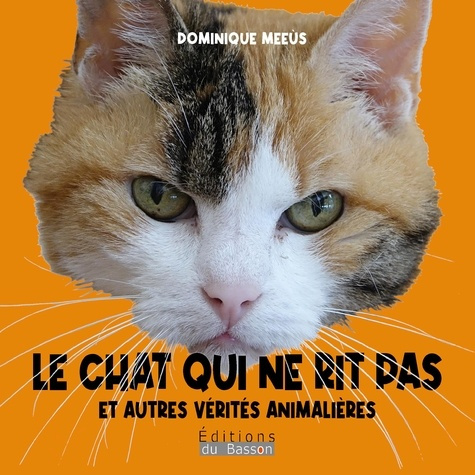 dominique-meeus-le-chat-qui-ne-rit-pas-et-autres-verites-animalieres_0