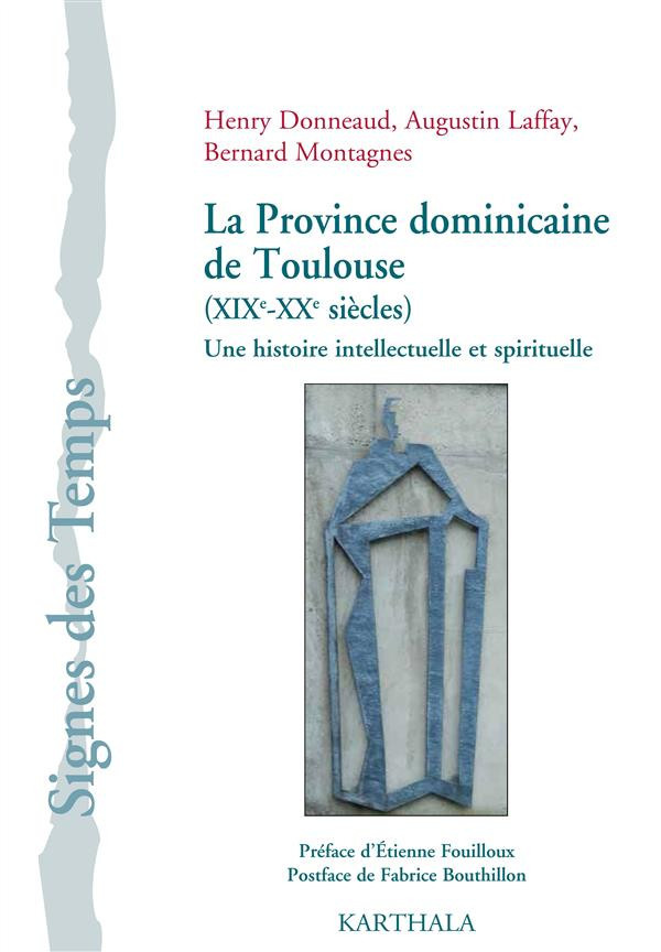 donneaud-henry-laffay-augustin-montagnes-berna-la-province-dominicaine-de-toulouse-xixe-xxe-siecles-une-histoire-intellectuelle-et-spirituelle_0