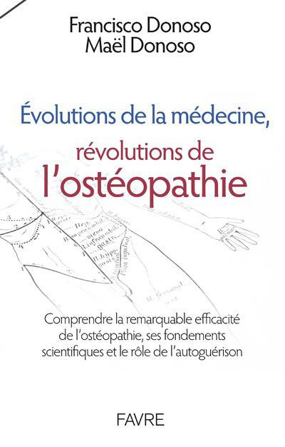 donoso-francisco-3b-donoso-mael-evolutions-de-la-medecine-revolutions-de-l-osteopathie-comprendre-la-remarquable-efficacite-de-l-o_0
