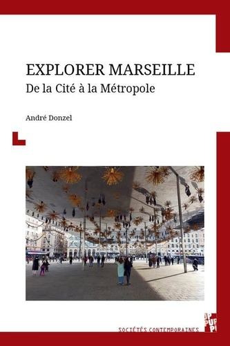 donzel-andre-explorer-marseille-de-la-cite-a-la-metropole_0