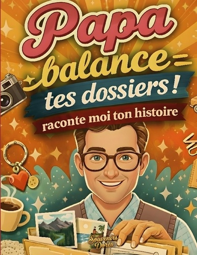 dores-souvenirs-papa-raconte-moi-ton-histoire-balance-te_0