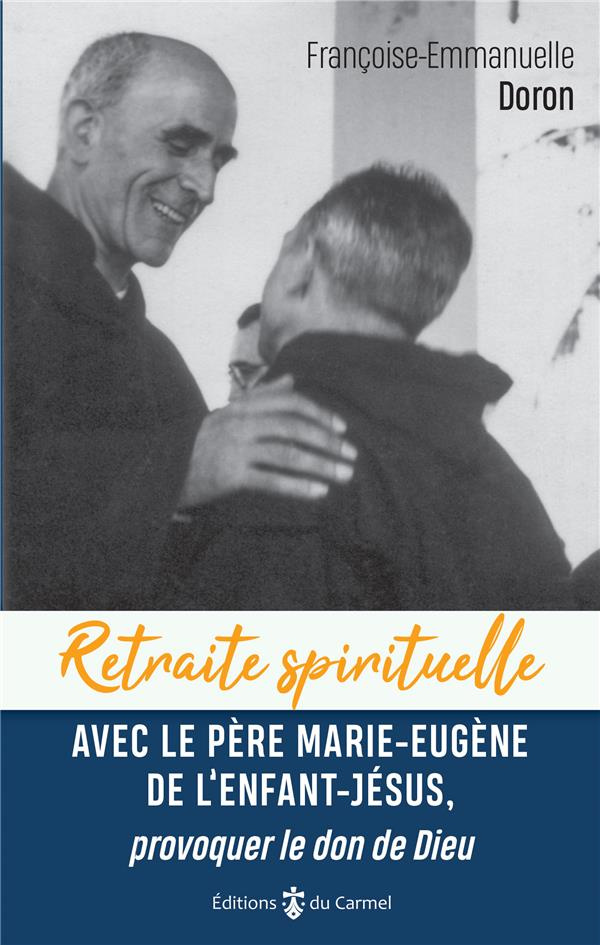 doron-francoise-emmanuelle-avec-le-pere-marie-eugene-de-l-enfant-jesus-provoquer-le-don-de-dieu_0