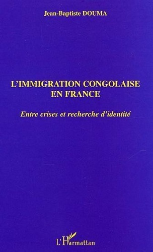 douma-jean-baptiste-l-immigration-congolaise-en-france-entre-crises-et-recherche-d-identite_0
