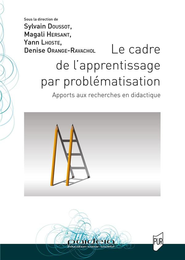 doussot-sylvain-3b-hersant-magali-3b-orange-ravachol-le-cadre-de-l-apprentissage-par-problematisation-apports-aux-recherches-en-didactique_0