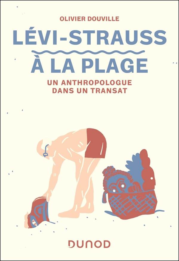 douville-olivier-levi-strauss-a-la-plage-un-anthropologue-dans-un-transat-un-anthropologue-dans-un-transat_0