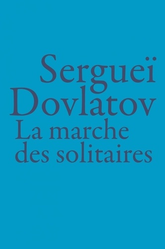 dovlatov-serguei-mabillard-maud-la-marche-des-solitaires_0