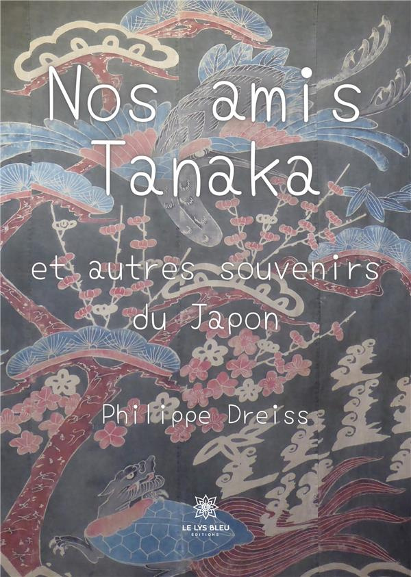 dreiss-philippe-nos-amis-tanaka-et-autres-souvenirs-du-japon_0