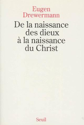 drewermann-eugen-de-la-naissance-des-dieux-a-la-naissance-du-christ-une-interpretation-des-recits-de-la-nativite-de_0