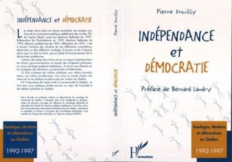 drouilly-pierre-independance-et-democratie-sondages-elections-et-referendum-au-quebec-1992-1997_0