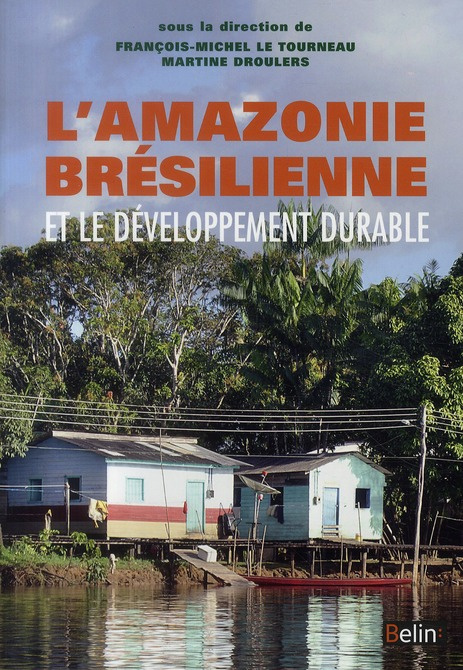 droulers-martine-3b-le-tourneau-francois-michel-l-amazonie-bresilienne-et-le-developpement-durable_0