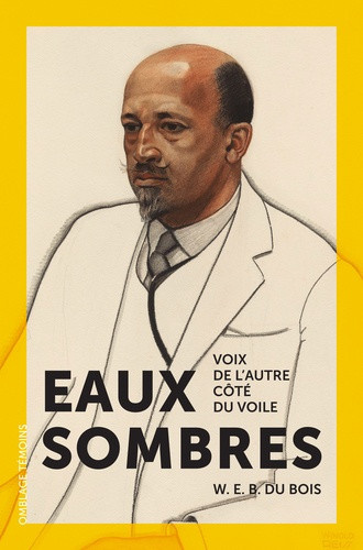 du-bois-william-edward-burghardt-ladrange-gregoi-eaux-sombres-voix-de-l-autre-cote-du-voile_0