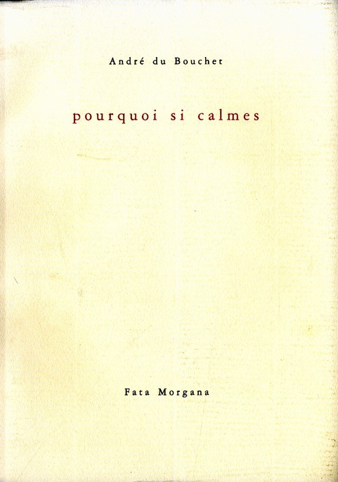 du-bouchet-andre-pourquoi-si-calmes_0