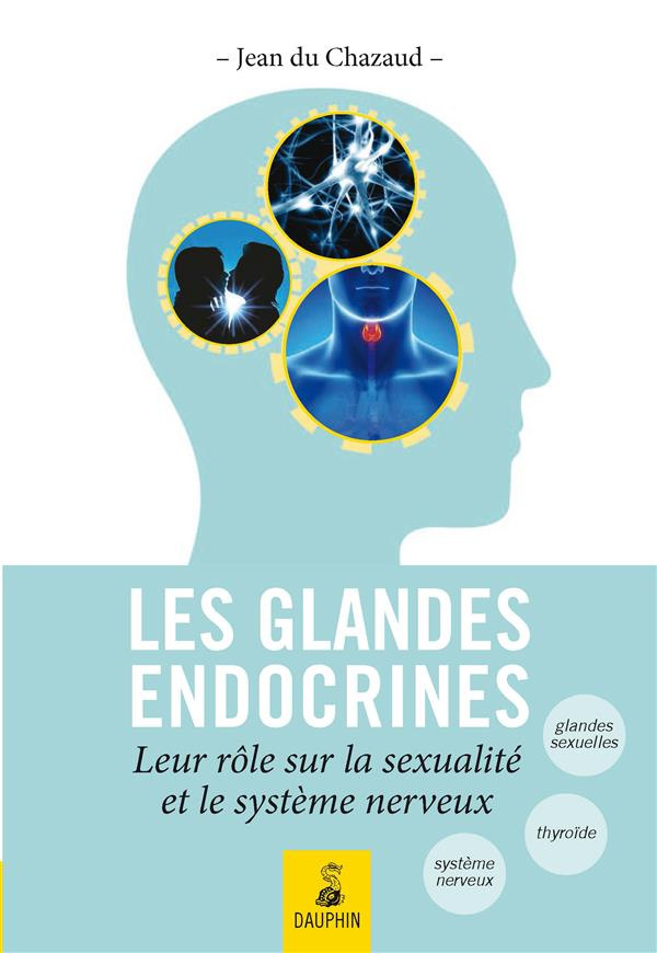 du-chazaud-jean-3b-bastit-michel-les-glandes-endocrines-leurs-roles-sur-la-sexualite-et-le-systeme-nerveux-endocrino-psychologie-g_0