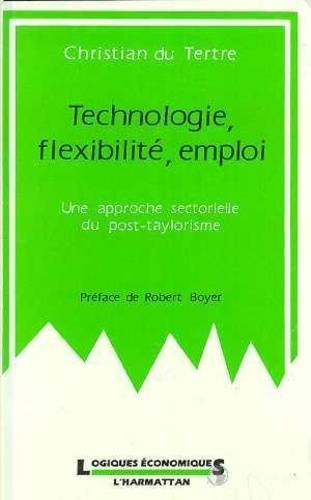 du-tertre-christian-technologie-flexibilite-emploi-une-approche-sectorielle-du-post-taylorisme_0