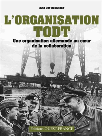 dubernat-jean-guy-l-organisation-todt-une-organisation-allemande-au-coeur-de-la-collaboration_0