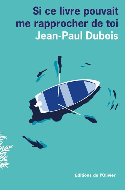 dubois-jean-paul-si-ce-livre-pouvait-me-rapprocher-de-toi_0