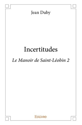 duby-jean-incertitudes-le-manoir-de-saint-leobin-2_0