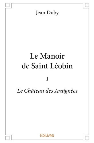duby-jean-le-manoir-de-saint-leobin-tome-1-le-chateau-des-araignees_0