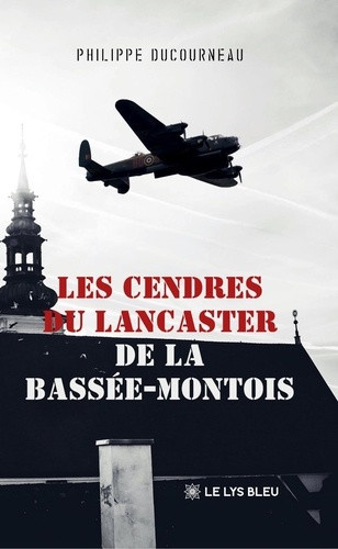 ducourneau-philippe-les-cendres-du-lancaster-de-la-bassee-montois_0