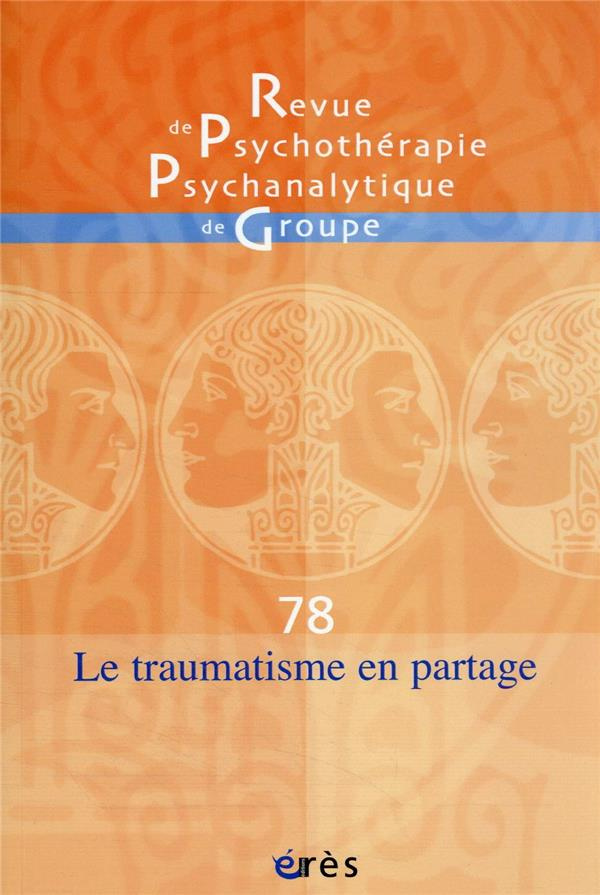duez-bernard-3b-diet-emmanuel-revue-de-psychotherapie-psychanalytique-de-groupe-n-78-2022-le-traumatisme-en-partage_0