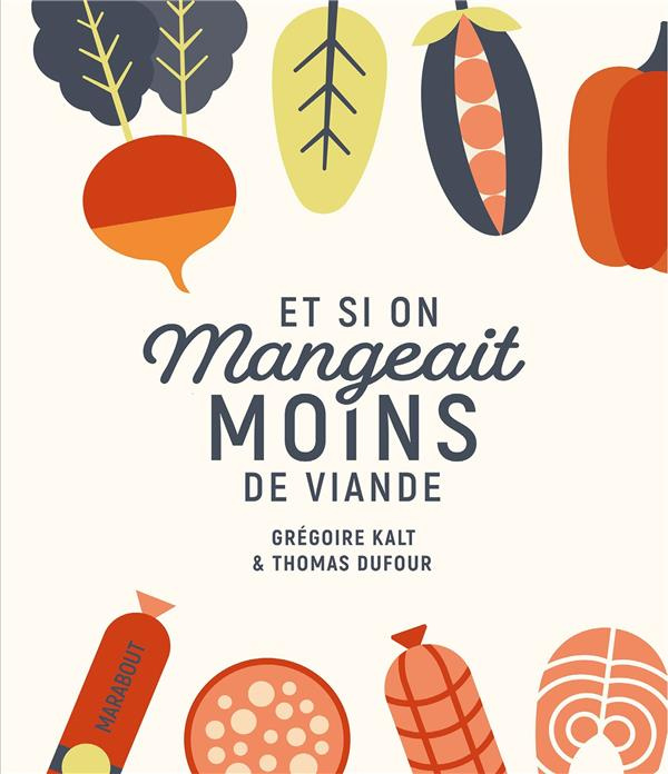 dufour-thomas-3b-kalt-gregoire-et-si-on-mangeait-moins-de-viande_0