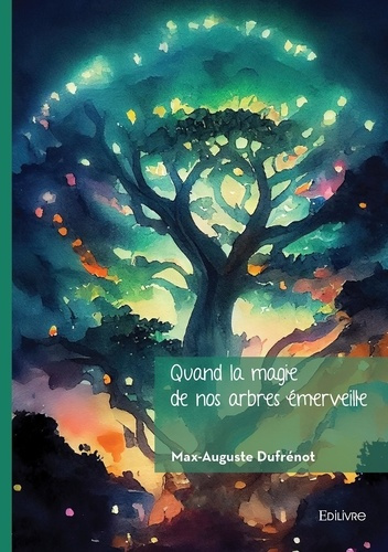 dufrenot-max-auguste-quand-la-magie-de-nos-arbres-emerveille_0