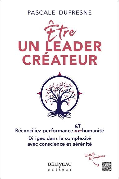 dufresne-pascale-etre-un-leader-createur-reconciliez-performance-et-humanite-dirigez-dans-la-complexite-avec-consc_0
