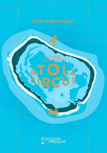dugast-stephane-atoll-circus-voyages-a-clipperton_0