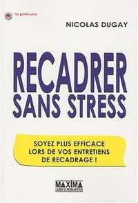 dugay-nicolas-recadrer-sans-stress-soyez-plus-efficace-lors-de-vos-entretiens-de-recadrage_0