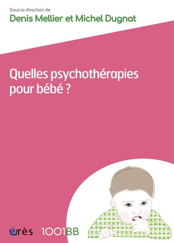 dugnat-michel-3b-mellier-denis-3b-belot-rose-angeliq-quelles-psychotherapies-pour-bebe_0