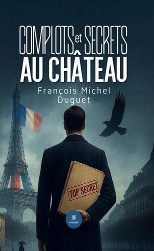 duguet-francois-michel-complots-et-secrets-au-chateau_0