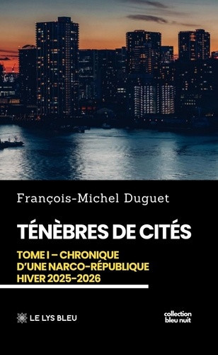 duguet-francois-michel-tenebres-de-cites-tome-i-chronique-d-une-narco-republique-hiver-2025-2026_0