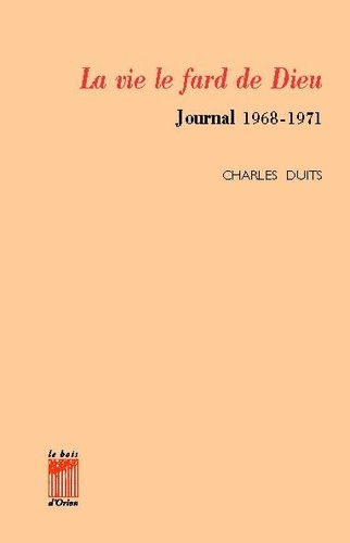 duits-charles-la-vie-le-fard-de-dieu-journal-1968-1971_0