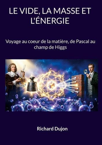dujon-richard-vide-masse-et-energie-voyage-au-coeur-de-la-matiere_0