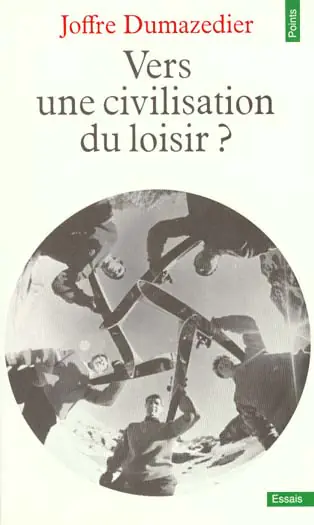 dumazedier-joffre-vers-une-civilisation-du-loisir_0