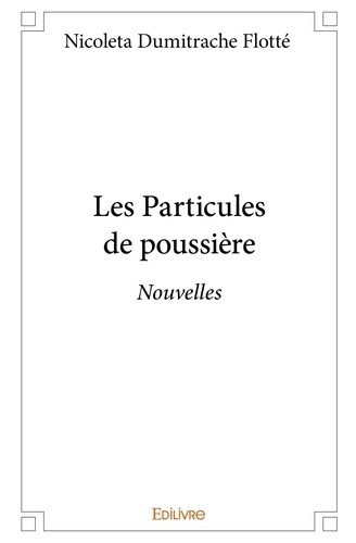 dumitrache-flotte-nicoleta-les-particules-de-poussiere-nouvelles_0