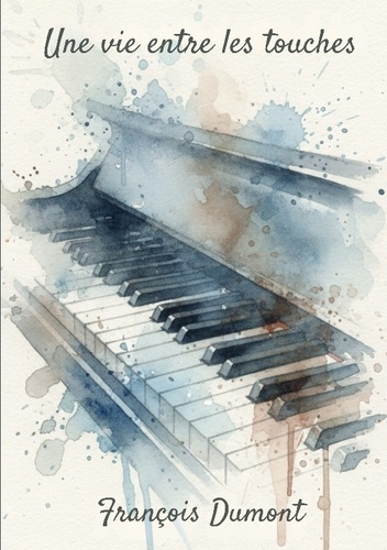dumont-francois-vie-entre-touches_0