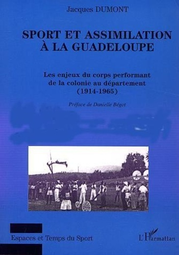 dumont-jacques-sport-et-assimilation-a-la-guadeloupe-les-enjeux-du-corps-performant-de-la-colonie-au-departement_0