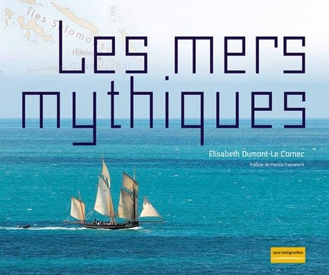dumont-le-cornec-eli-les-mers-mythiques-spie-batignolles_0